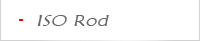 ISO Rod